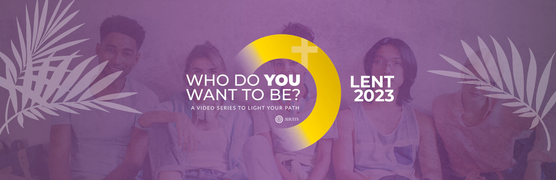 Who do you want to be? – A Lenten Initiative for Schools