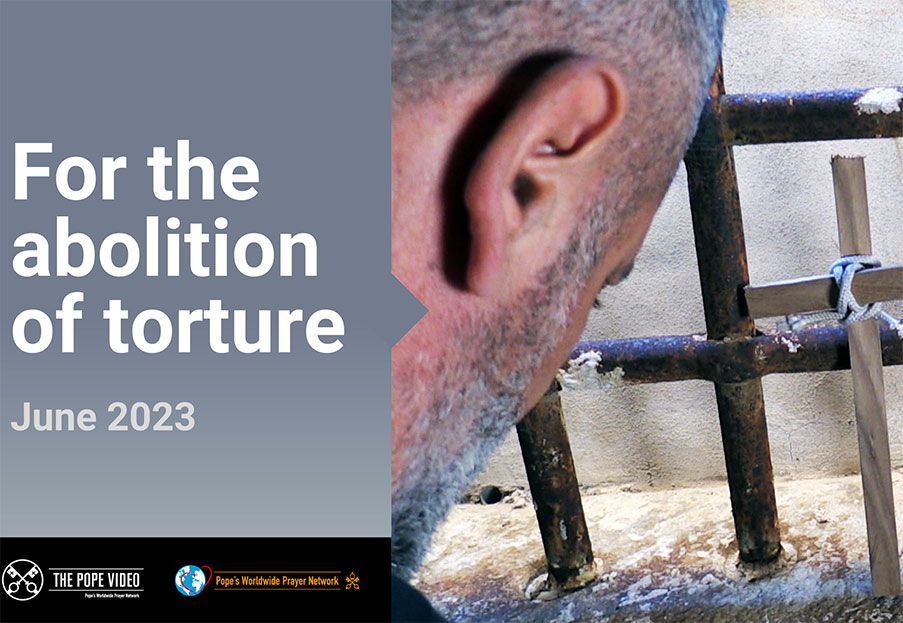 For the abolition of torture – The Pope Video