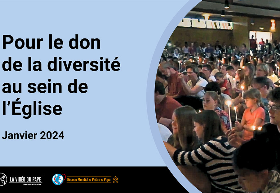 Pour le don de la diversité au sein de l’Église – La Vidéo du Pape