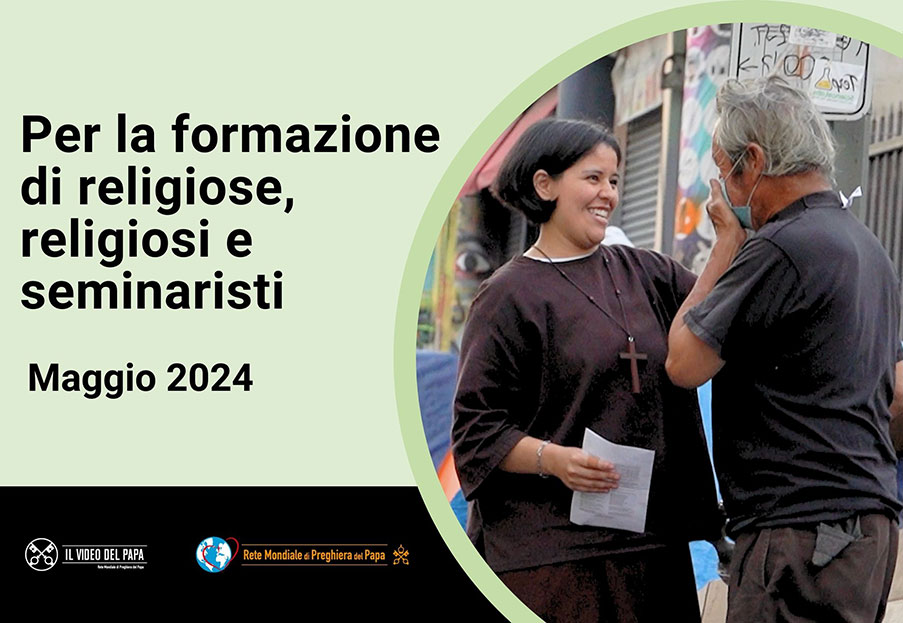 Per la formazione di religiose, religiosi e seminaristi – Il Video del Papa