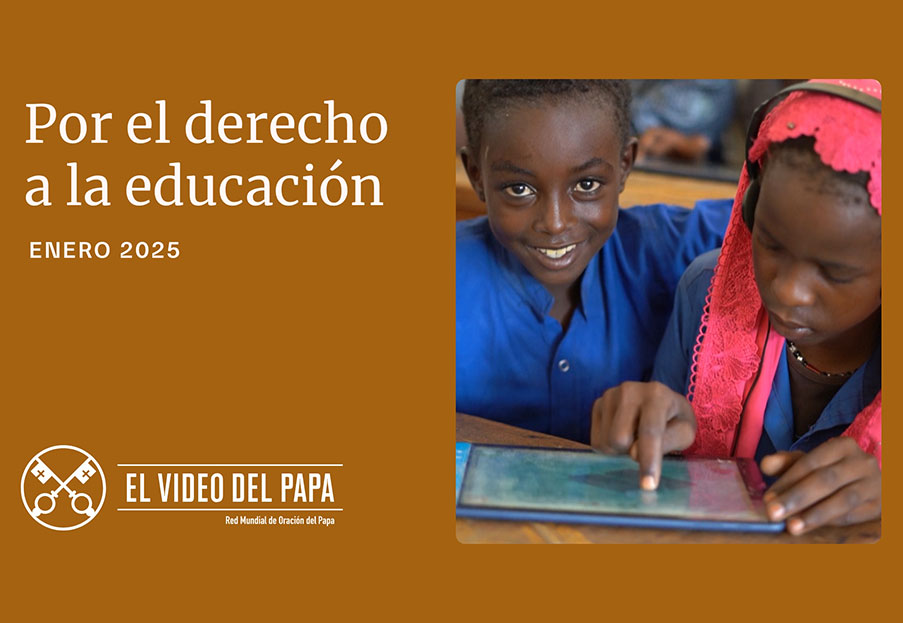 Por el derecho a la educación – El Video del Papa