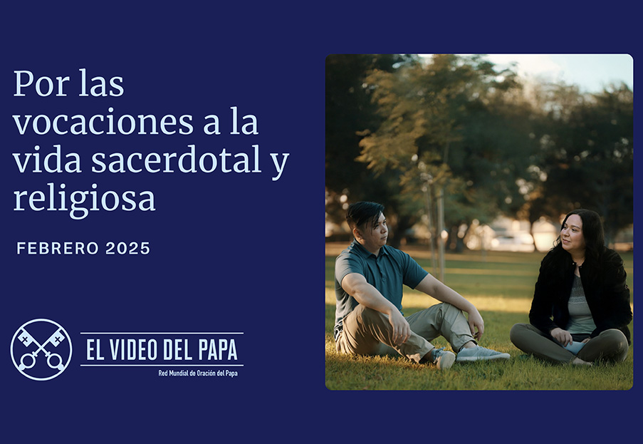 Por las vocaciones a la vida sacerdotal y religiosa – El Video del Papa