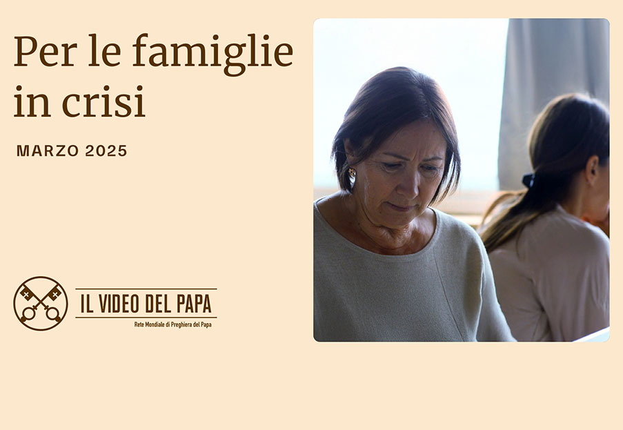 Per le famiglie in crisi – Il Video del Papa