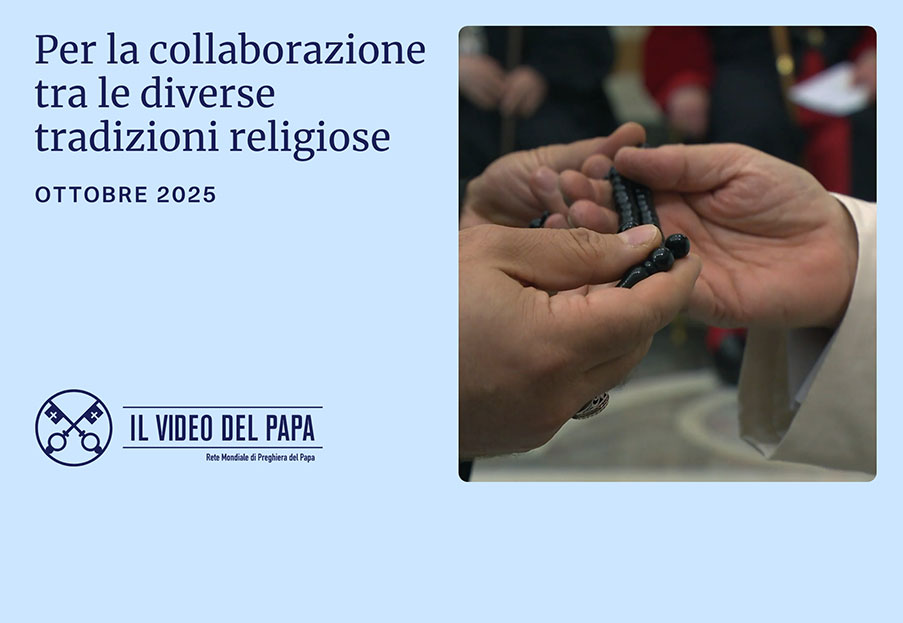 Per la collaborazione tra le diverse tradizioni religiose – Il Video del Papa